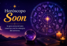 Te trae el Horóscopo Soon: tu guía semanal para conectar con las energías del universo